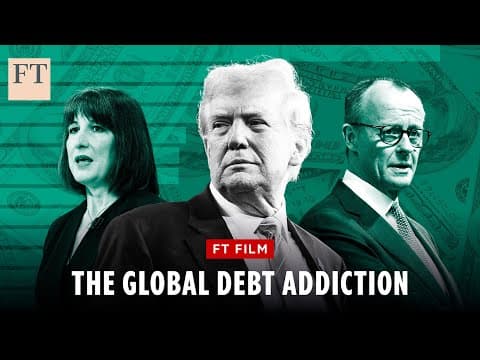 Why governments are 'addicted' to debt | FT Film thumbnail