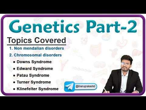 Genetics - Part 2 || Non mendalian disorders || Chromosomal disorders thumbnail