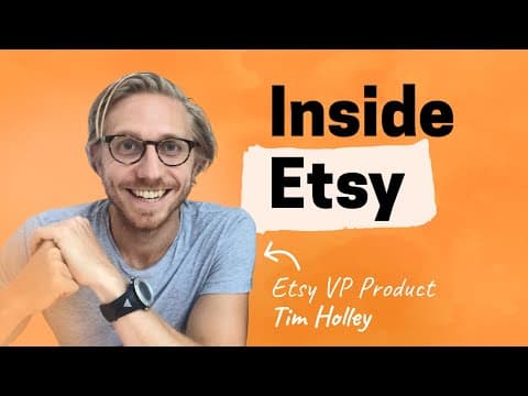 Inside Etsy’s product, growth, and marketplace evolution | Tim Holley (VP of Product) thumbnail