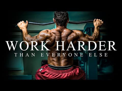 WORK HARDER THAN EVERYONE ELSE - Best Gym Training Motivation thumbnail