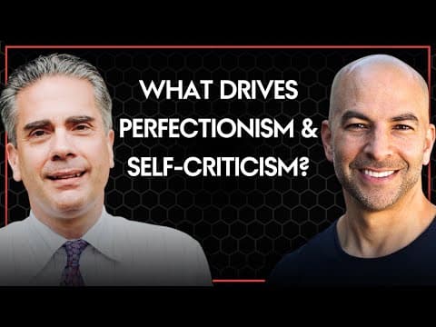What drives perfectionism and self-criticism? | Peter Attia and Paul Conti thumbnail