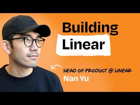 Linear’s secret to building beloved B2B products | Nan Yu (Head of Product) thumbnail