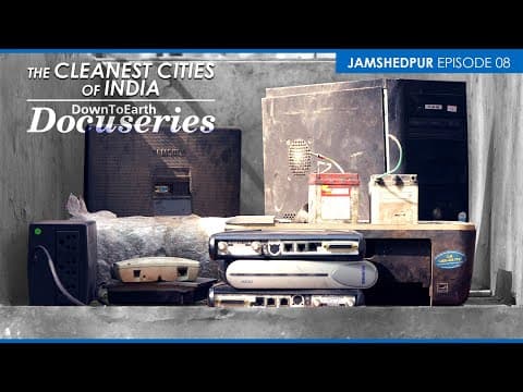 How should e-waste be processed? Jamshedpur shows the way | The Cleanest Cities Of India | Ep-8 thumbnail