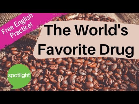 Caffeine: The World’s Favorite Drug | practice English with Spotlight thumbnail