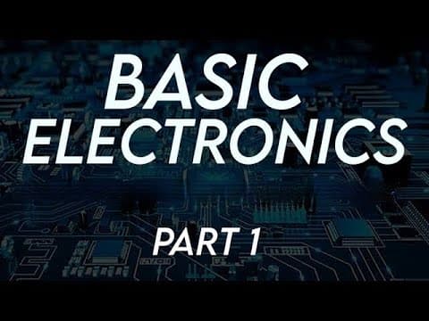 Basic Electronics Part 1 thumbnail
