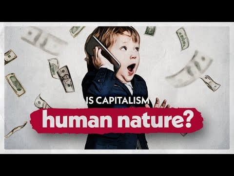 Is Capitalism Really Human Nature? thumbnail