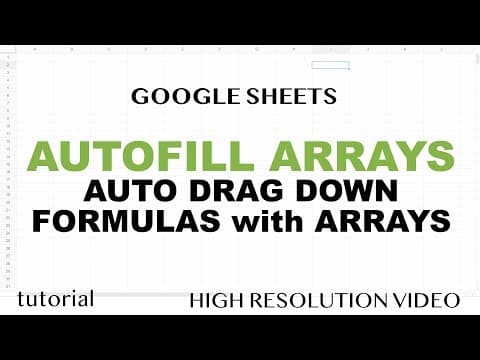 How to Use Array Formulas in Google Sheets for Autofill thumbnail