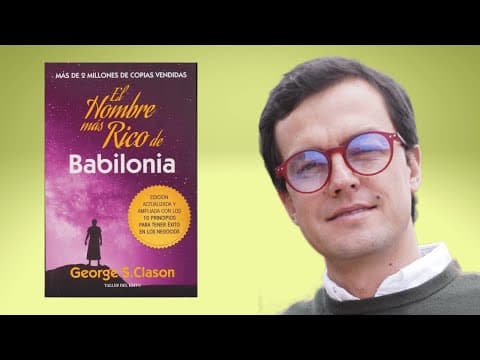 ¿Qué enseña El Hombre Más Rico de Babilonia? Resumen de George S. Clason thumbnail