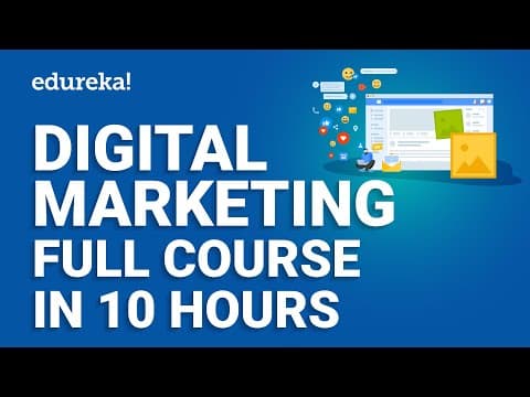 Digital Marketing Full Course - 10 Hours [2024] | Digital Marketing Tutorial for Beginners | Edureka thumbnail