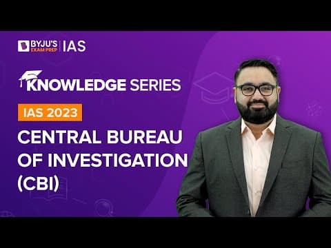 Central Bureau of Investigation (CBI) | Study Material for UPSC Prelims & Mains 2022-2023 thumbnail