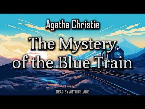 The Mystery of the Blue Train by Agatha Christie | Hercule Poirot #6 | Full Audiobook thumbnail