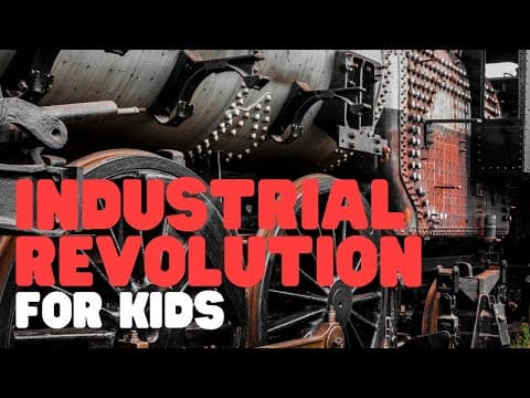 Industrial Revolution for Kids | A simple yet comprehensive overview thumbnail
