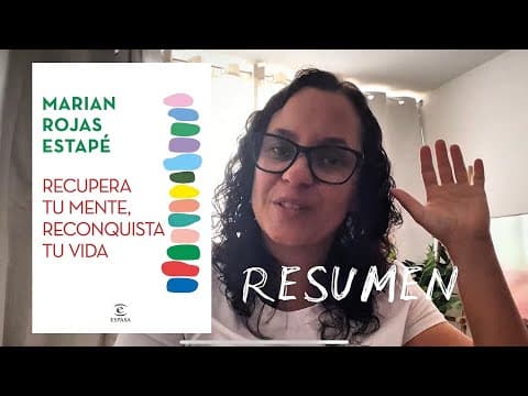 ¿Cómo recuperar la atención y la paz interior? Resumen de Recupera tu mente, reconquista tu vida, de Marián Rojas Estapé thumbnail