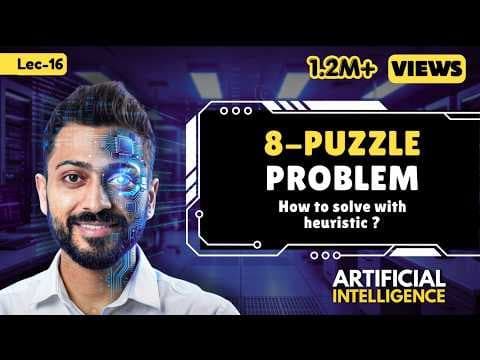 Lec-9: How to Solve 8-Puzzle Problem with Heuristic(Informed Search) in Artificial Intelligence thumbnail