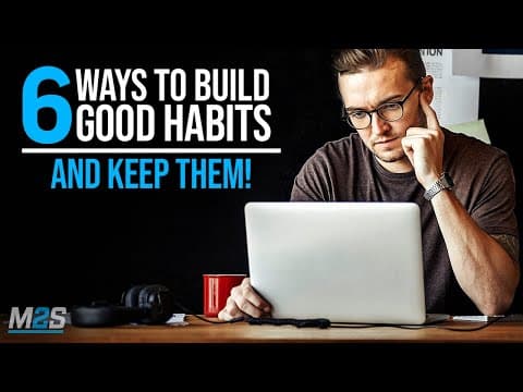 How to Build Good Habits and Break Bad Ones Effectively thumbnail