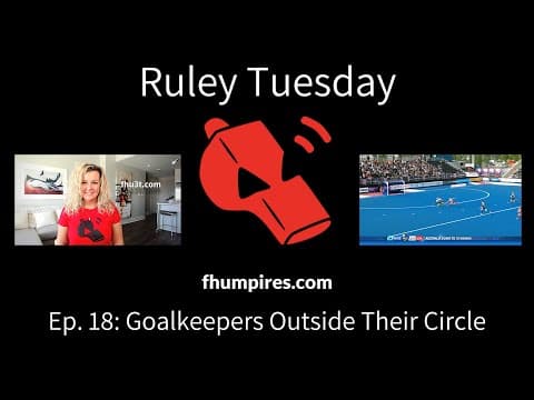 Goalkeepers Outside Their Circle | How to Apply the Rules of Hockey | #RuleyTuesday Ep. 18 thumbnail