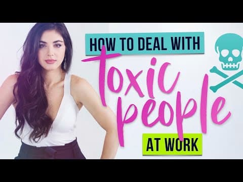 WORKPLACE TOXICITY: How to Deal with Toxic Coworkers thumbnail