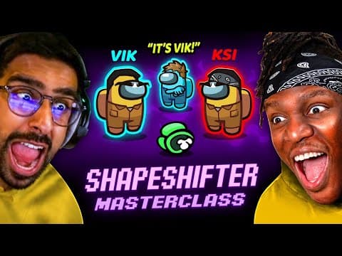 SIDEMEN AMONG US: KSI SHAPESHIFTER MASTERCLASS thumbnail