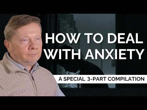 How To Deal With Anxiety | A Special 3-Part Compilation from Eckhart Tolle thumbnail