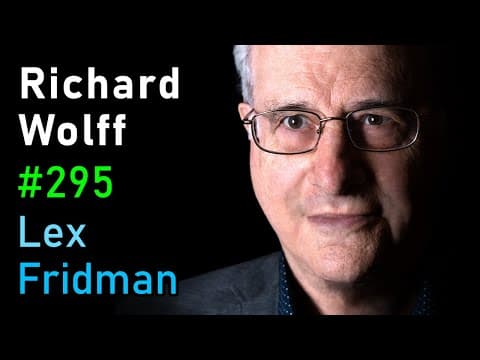 Richard Wolff: Marxism and Communism | Lex Fridman Podcast #295 thumbnail