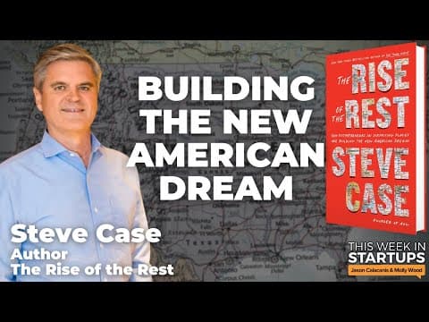 Steve Case on "The Rise of the Rest", America's economic resiliency & more | E1601 thumbnail
