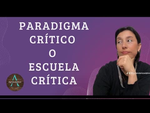 Paradigma Crítico o ESCUELA CRÍTICA - Modelo crítico thumbnail