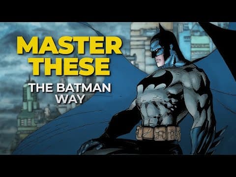 4 Skills You SHOULD Learn To Be More Like BATMAN thumbnail