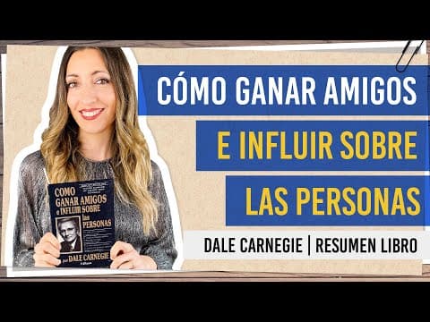 ¿Cómo ganar amigos e influir sobre las personas? Resumen del libro de Dale Carnegie thumbnail
