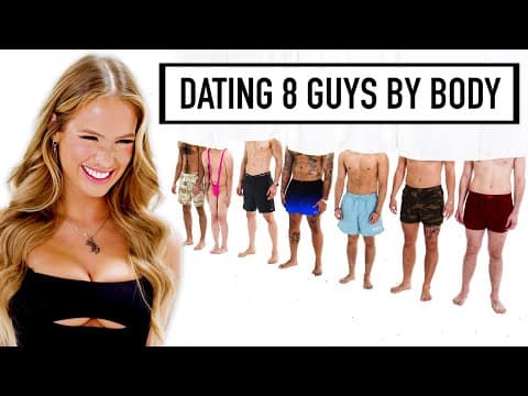 Blind Dating 8 Guys Based on Their Bodies thumbnail