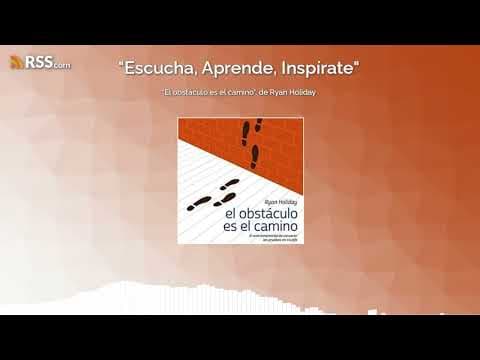 ¿Cómo convertir los obstáculos en oportunidades? «El obstáculo es el camino», de Ryan Holiday thumbnail