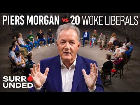 Piers Morgan vs 20 Woke Liberals | Surrounded thumbnail