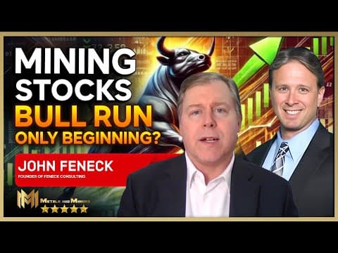 JOHN FENECK | Mining stock bull run only beginning? thumbnail