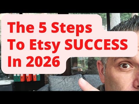 The 5 Steps To Etsy SUCCESS In 2026 thumbnail