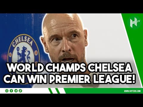 Chelsea can WIN the Premier League title! Erik ten Hag | Chelsea 2-0 Bayer Leverkusen thumbnail