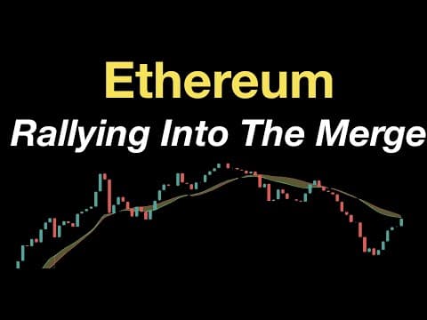 Ethereum: Rallying Into The Merge thumbnail