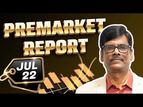 Pre Market Report 22-Jul-2025 thumbnail