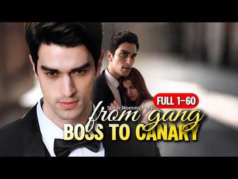 FULL1-60💖| Sugar Mommy Plan: From Gang Boss to Canary |#lovestory #romance #shortdrama #dramaseries thumbnail