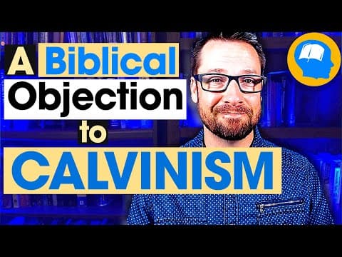 Why I Think Calvinism Is Unbiblical thumbnail