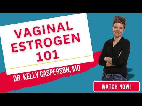 Vaginal Estrogen Explained: Safety, Benefits, and Options w/ Dr. Kelly Casperson thumbnail
