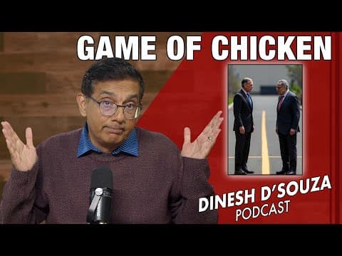 GAME OF CHICKEN Dinesh D’Souza Podcast Ep1208 thumbnail