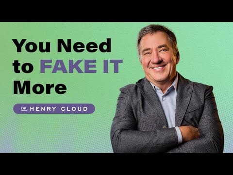 Fake it till you make it | Dr. Henry Cloud thumbnail