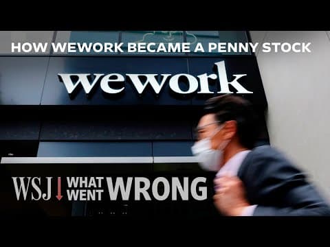 How WeWork Went From $47B Startup to Bankrupt Penny Stock | WSJ What Went Wrong thumbnail