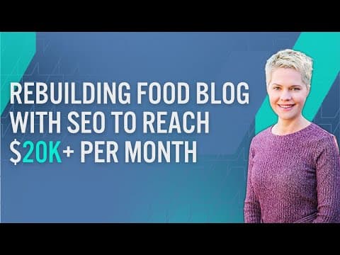 How Carrie Forest Rebuilt Her Food Blog With SEO To Reach $20k+ Per Month thumbnail