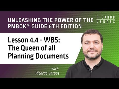 Unleashing the power of the PMBOK® Guide - Lesson 4.4 - WBS: The Queen of all Planning Documents thumbnail