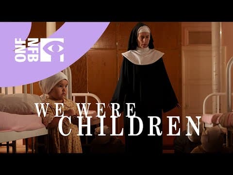 WE WERE CHILDREN | Full Documentary | National Film Board of Canada thumbnail