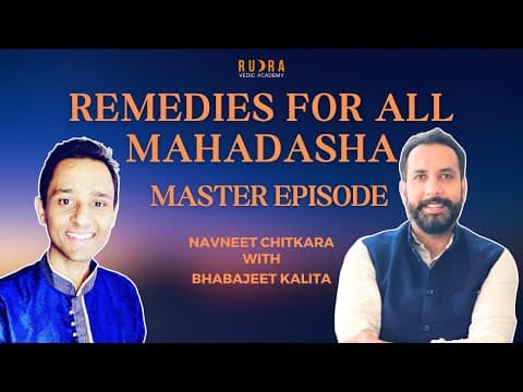 Master Episode: Remedies for all Mahadasha | Navneet Chitkara and Bhabajeet | Vedic Astrology thumbnail