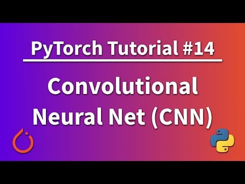 PyTorch Tutorial 14 - Convolutional Neural Network (CNN) thumbnail