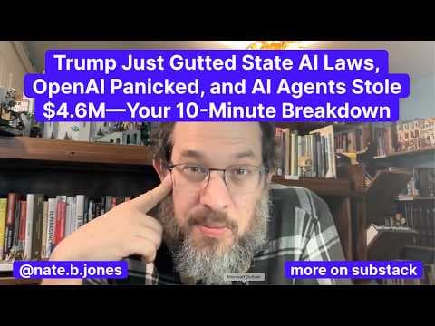 Trump Just Gutted State Al Laws, OpenAl Panicked, Al Agents Stole $4.6M--Your 10-Minute Breakdown thumbnail