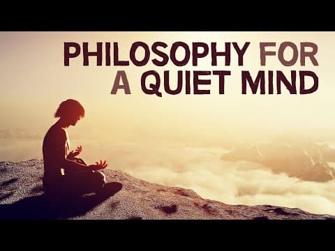 How to Achieve a Quiet Mind Through Philosophy thumbnail