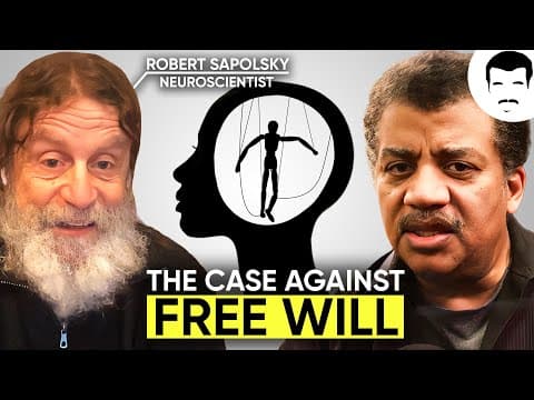 Do We Have Free Will? with Robert Sapolsky & Neil deGrasse Tyson thumbnail